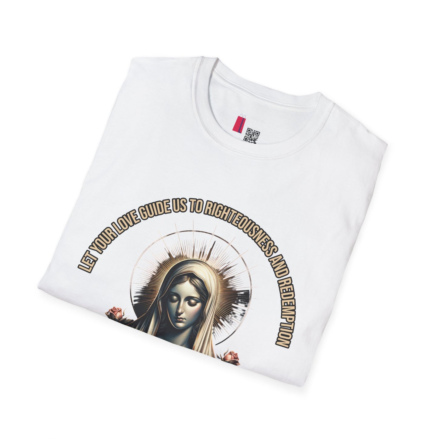Virgin Mary Roses T-Shirt — 'Let Them Know We’re Be Kind And Gentle' Religious Tee
