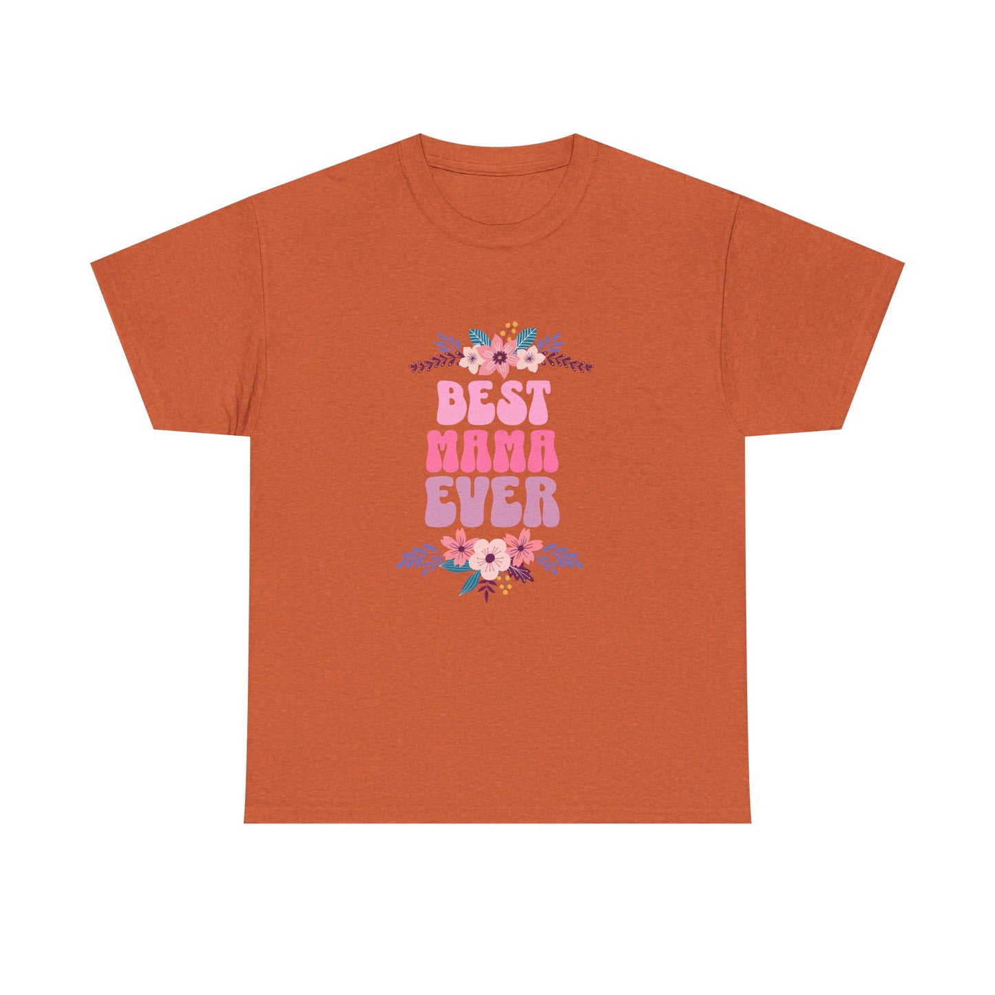Best Mama Ever Heavy Cotton T-shirt