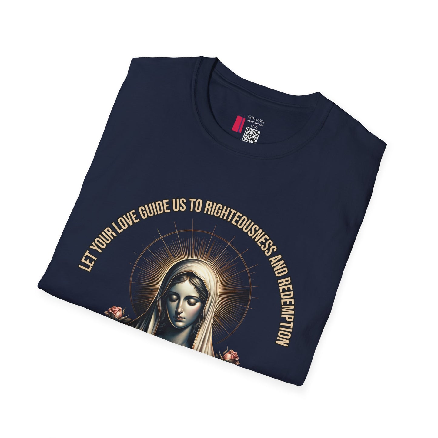 Virgin Mary Roses T-Shirt — 'Let Them Know We’re Be Kind And Gentle' Religious Tee