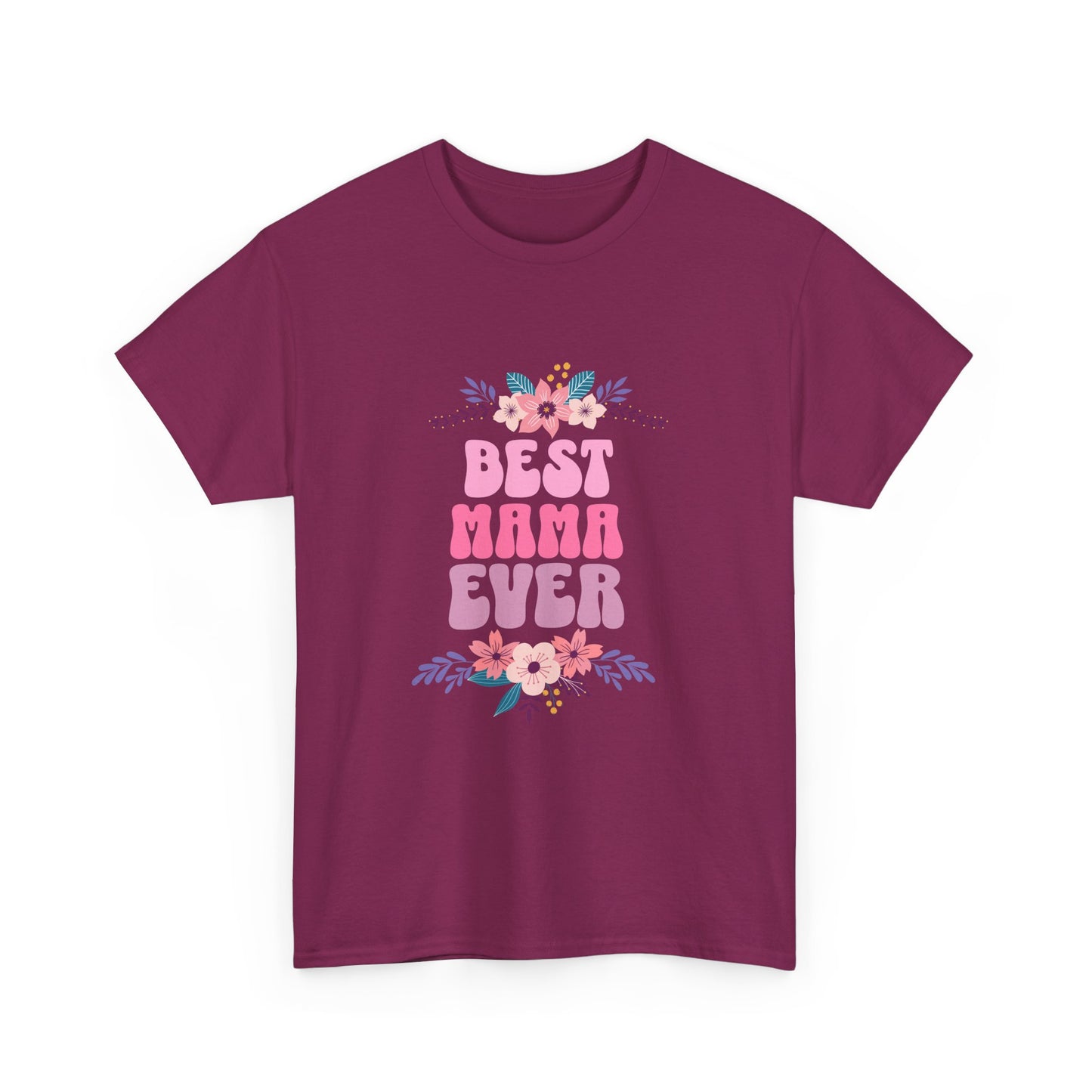 Best Mama Ever Heavy Cotton T-shirt