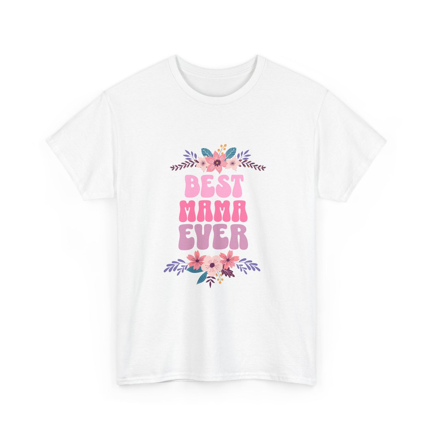 Best Mama Ever Heavy Cotton T-shirt