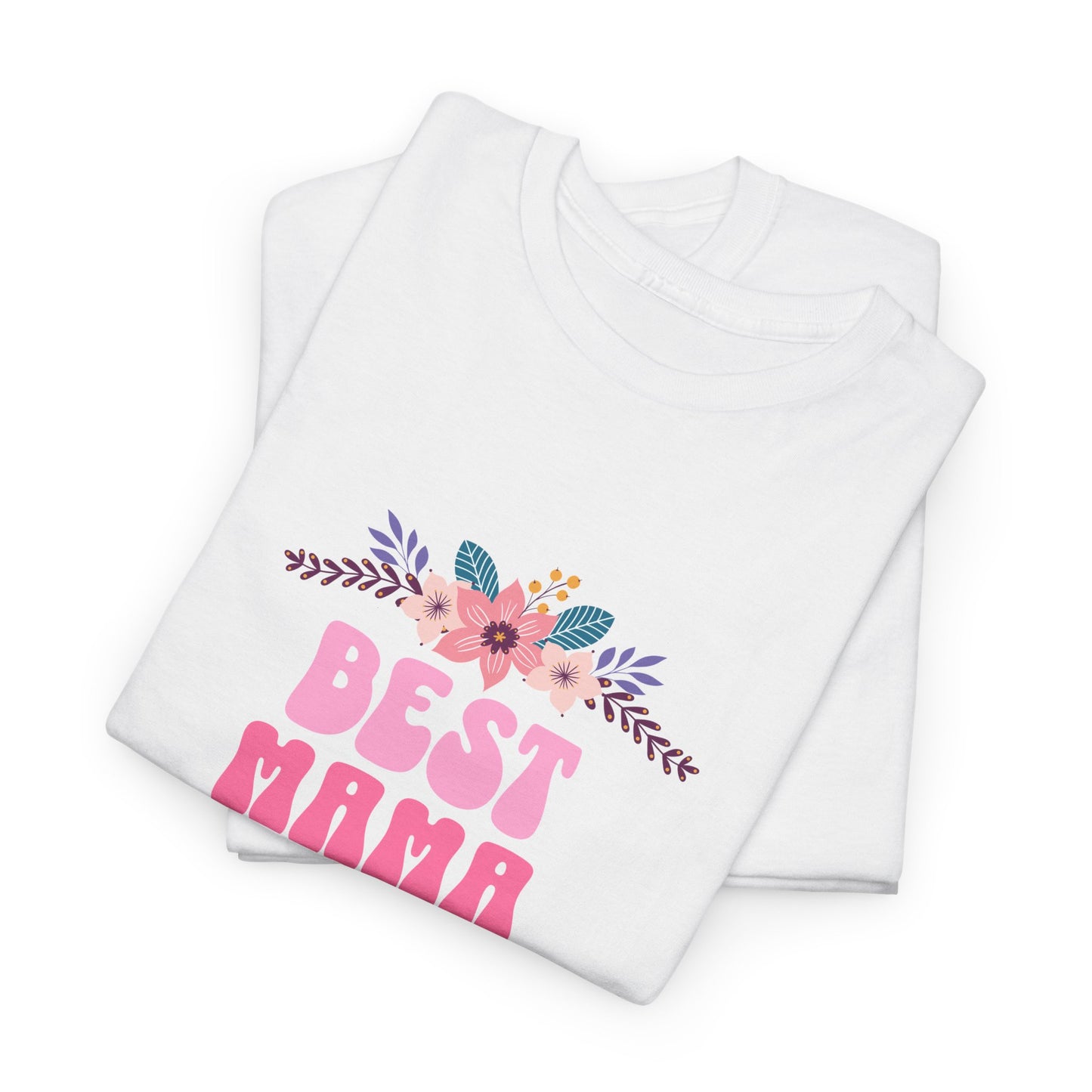 Best Mama Ever Heavy Cotton T-shirt