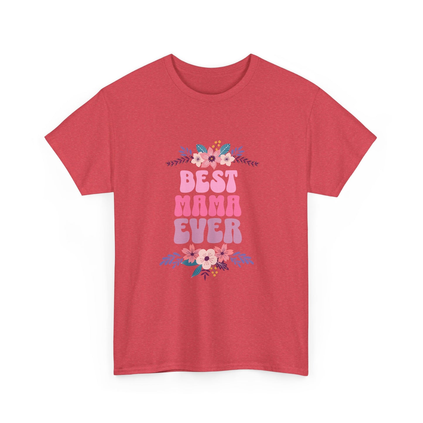 Best Mama Ever Heavy Cotton T-shirt