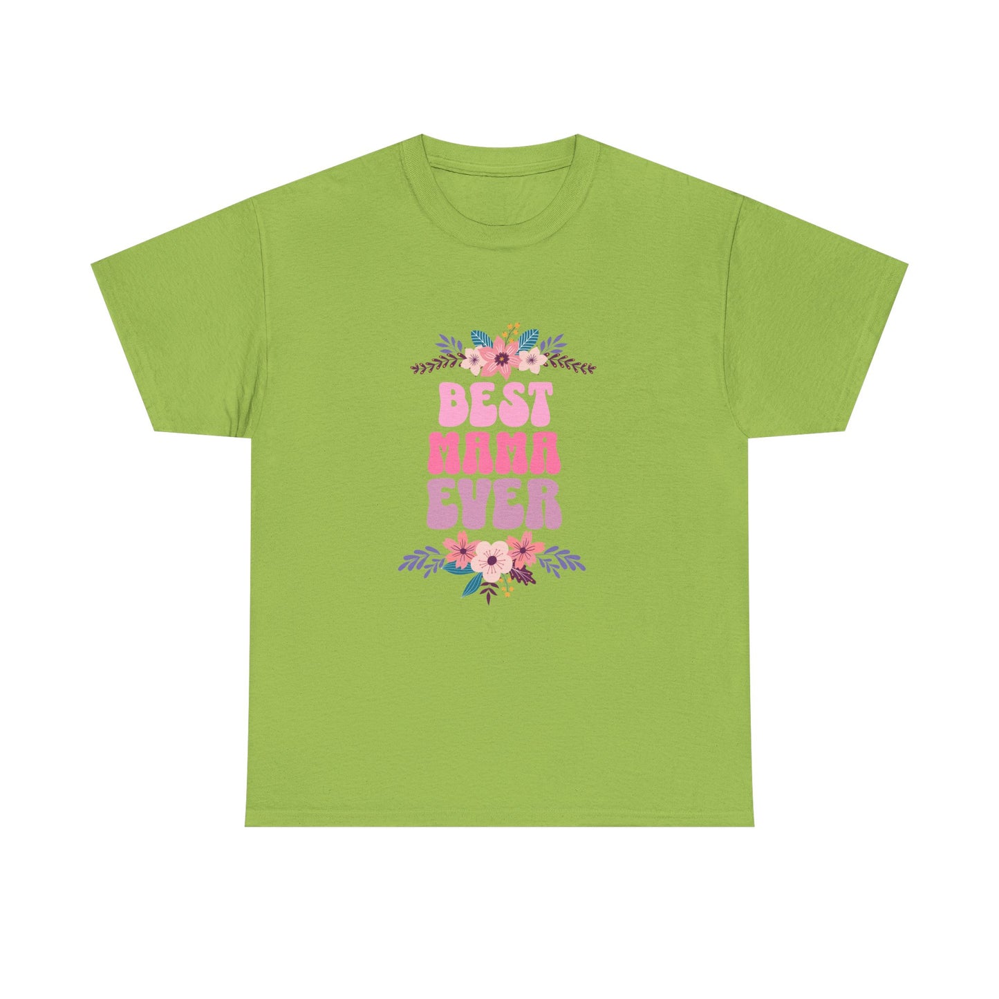 Best Mama Ever Heavy Cotton T-shirt