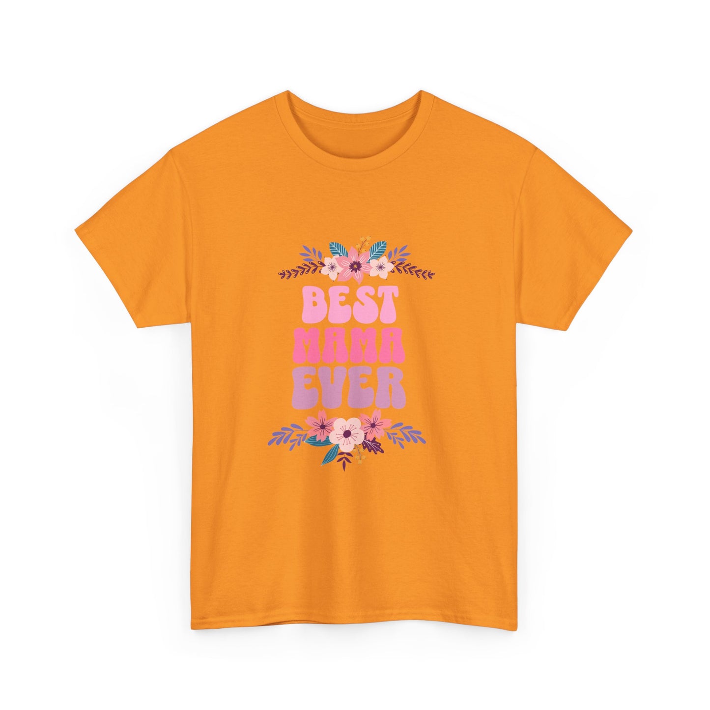 Best Mama Ever Heavy Cotton T-shirt