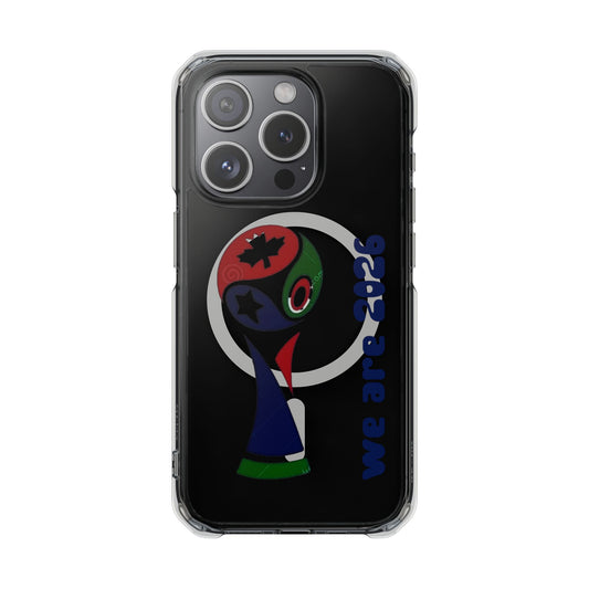 2026 World Cup Clear Magnetic Phone Case — "We Are 2026" Abstract Globe Design