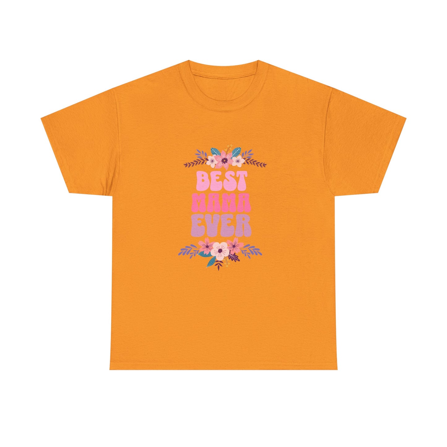 Best Mama Ever Heavy Cotton T-shirt
