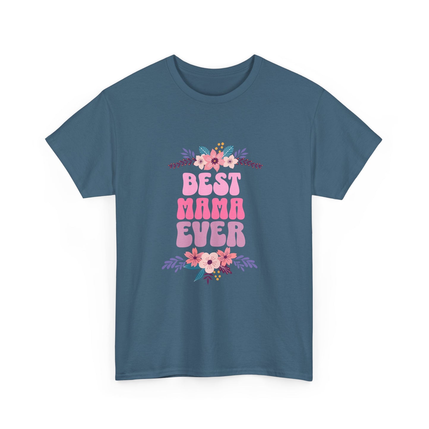 Best Mama Ever Heavy Cotton T-shirt