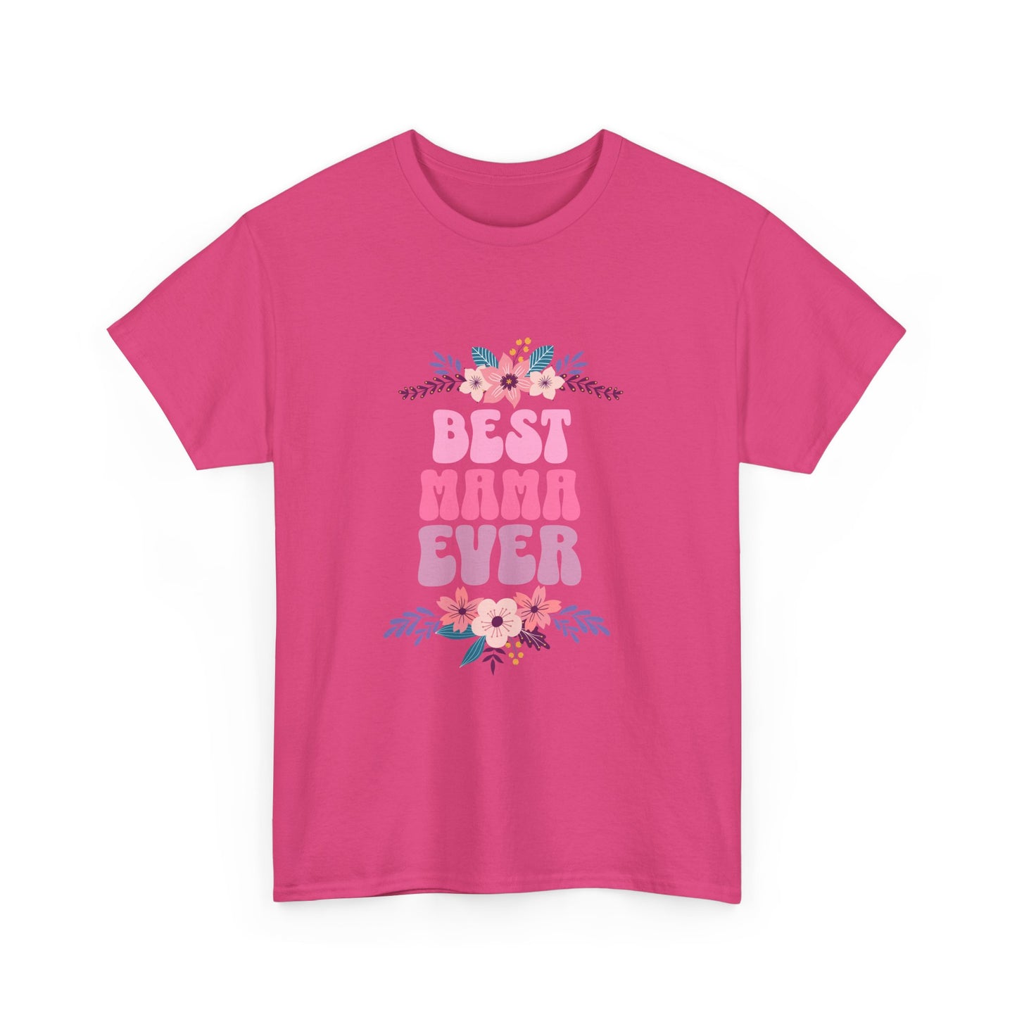 Best Mama Ever Heavy Cotton T-shirt