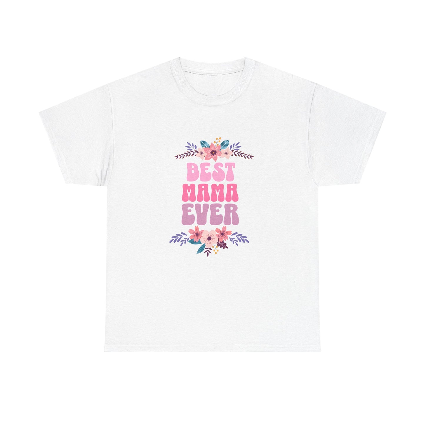 Best Mama Ever Heavy Cotton T-shirt