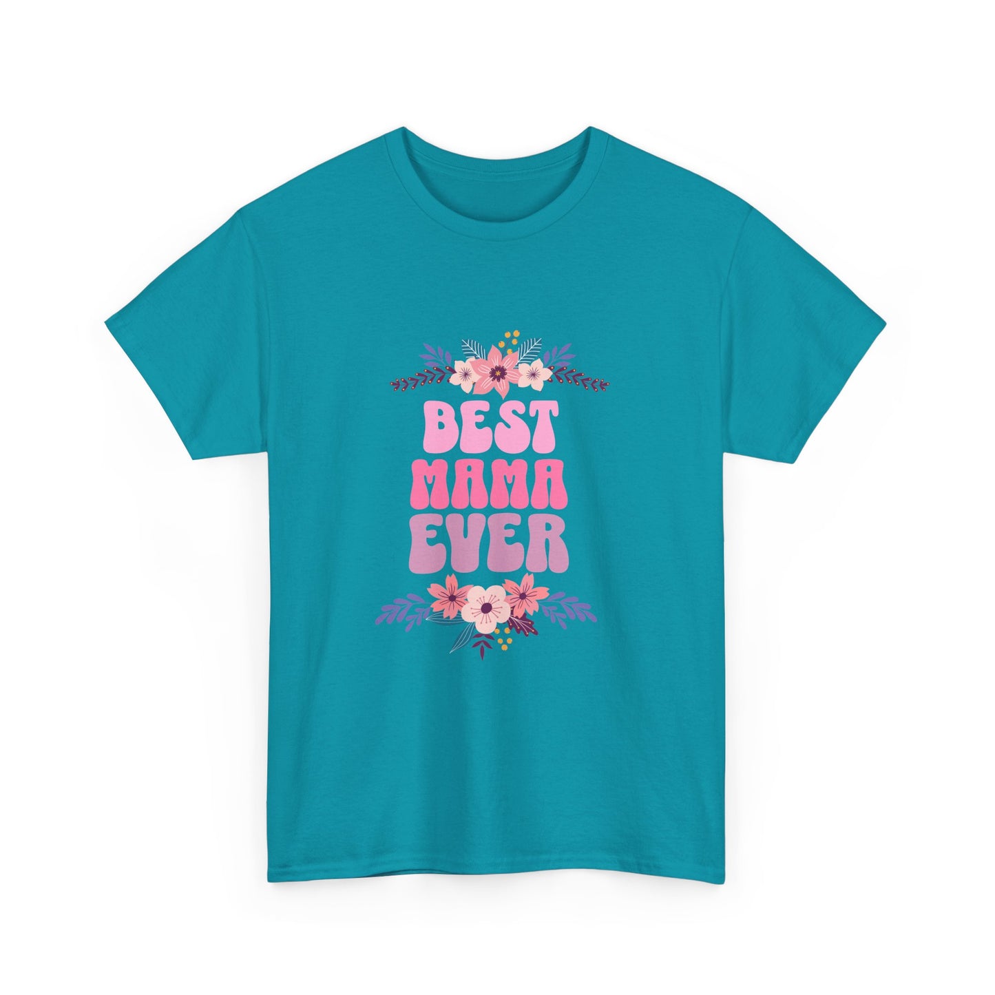 Best Mama Ever Heavy Cotton T-shirt