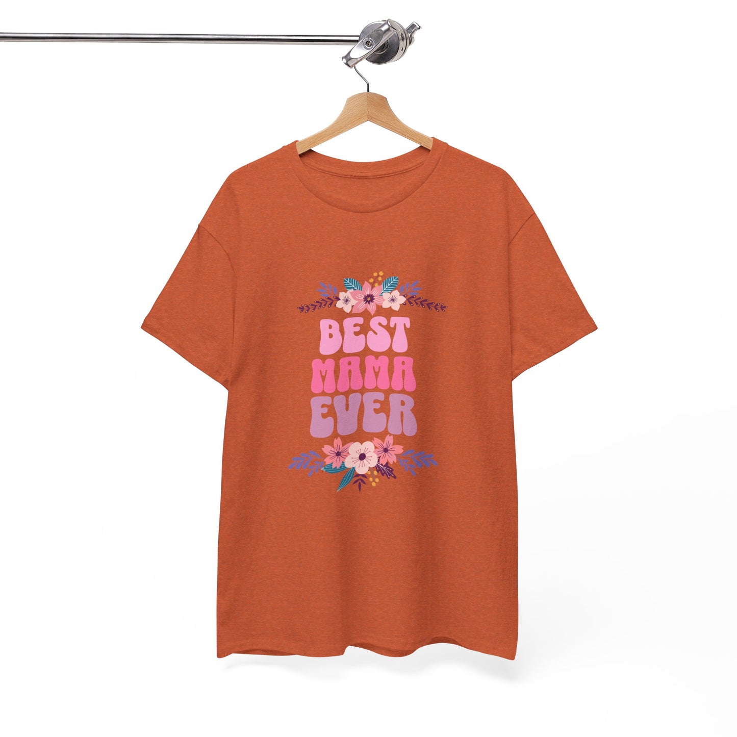 Best Mama Ever Heavy Cotton T-shirt