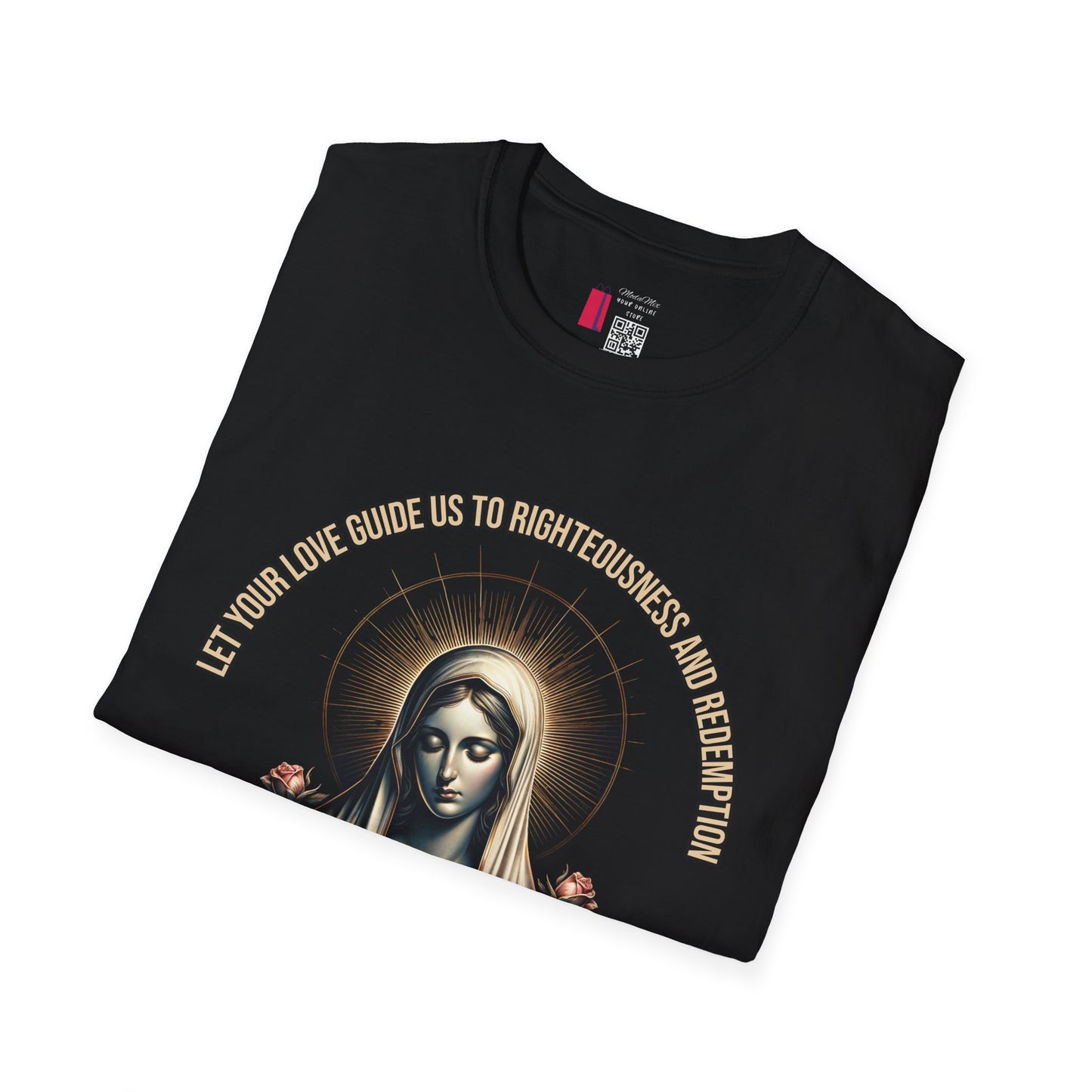 Virgin Mary Roses T-Shirt — 'Let Them Know We’re Be Kind And Gentle' Religious Tee