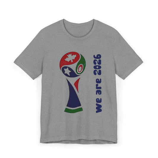 2026 World Cup Trophy T-Shirt — "We Are 2026" Soccer Fan Tee