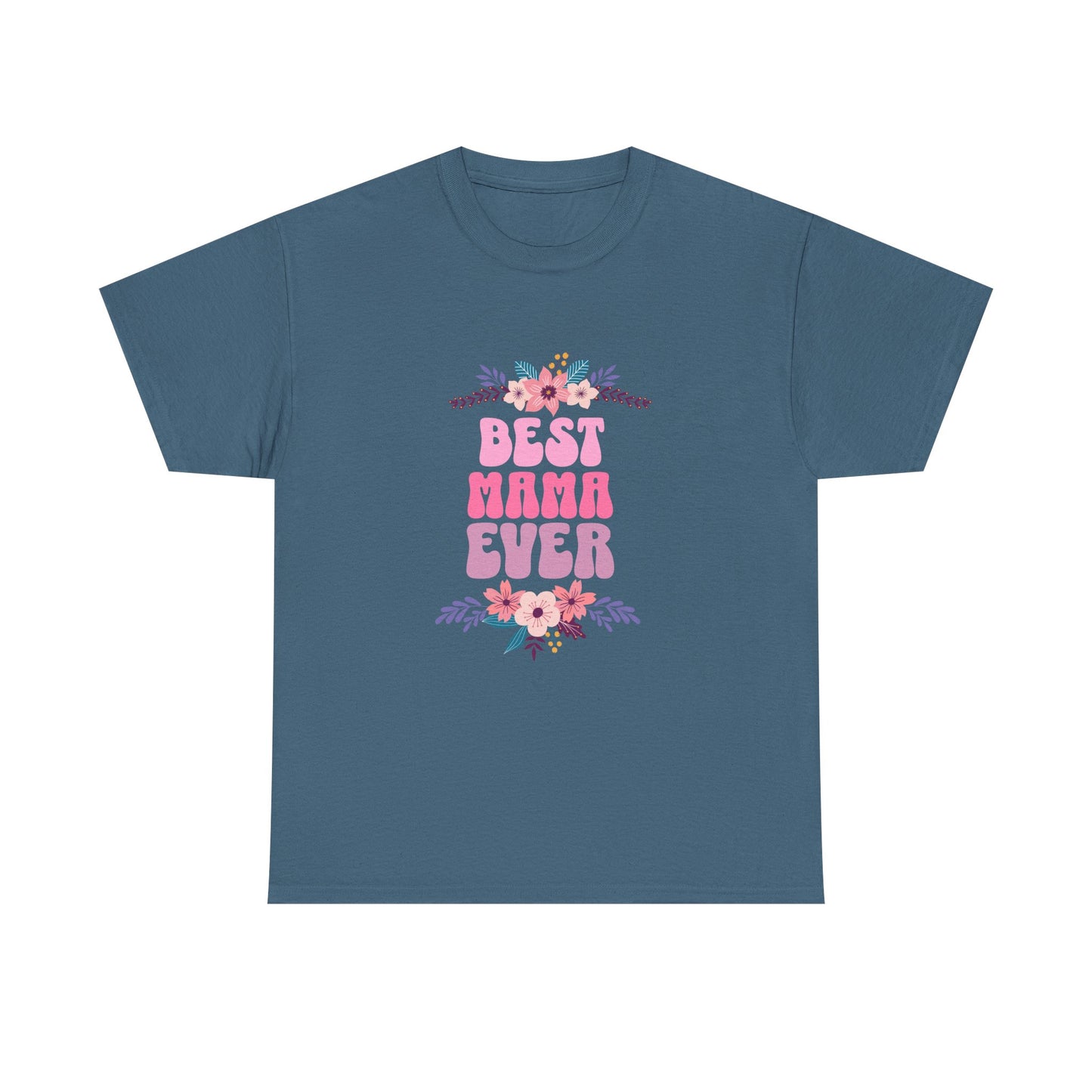Best Mama Ever Heavy Cotton T-shirt
