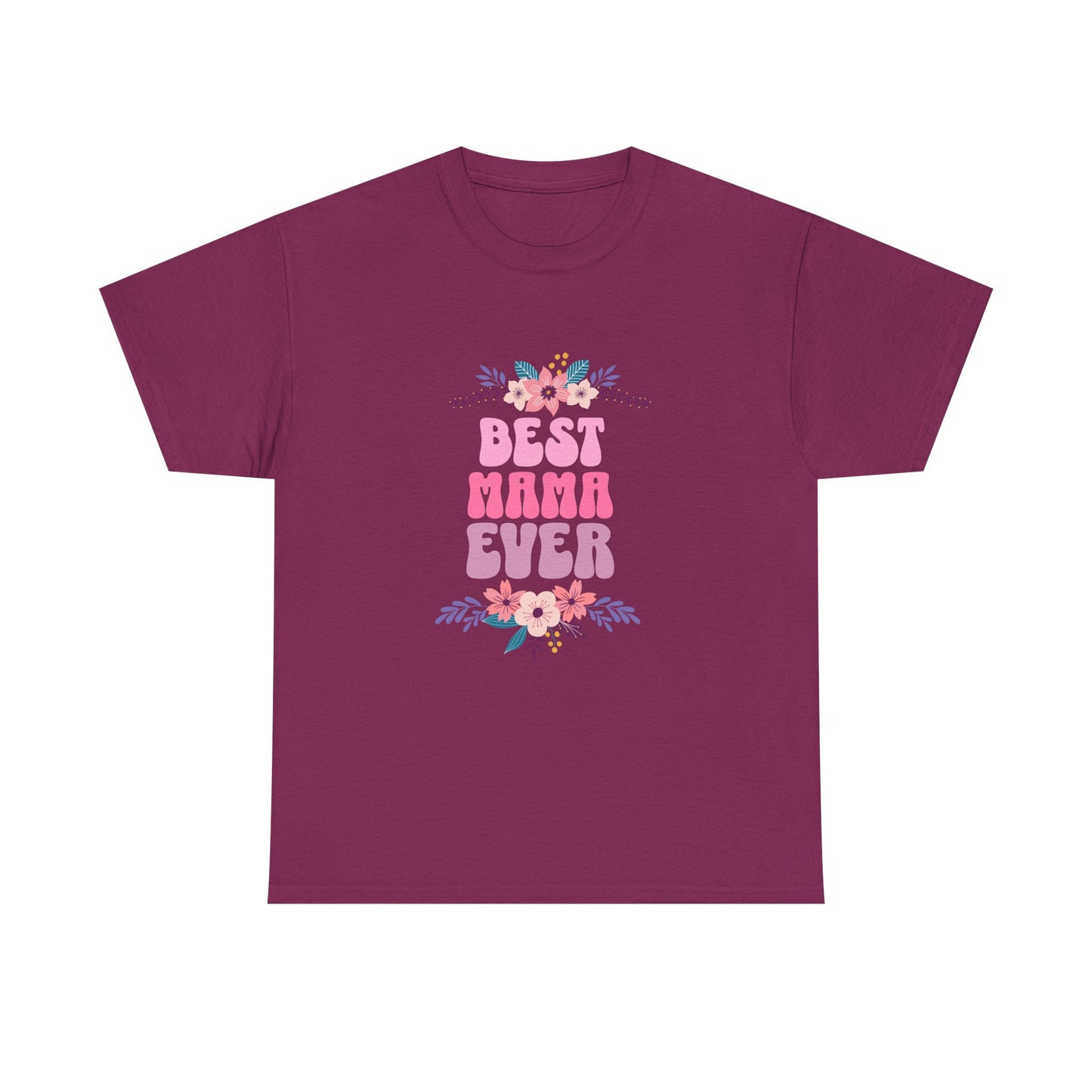 Best Mama Ever Heavy Cotton T-shirt